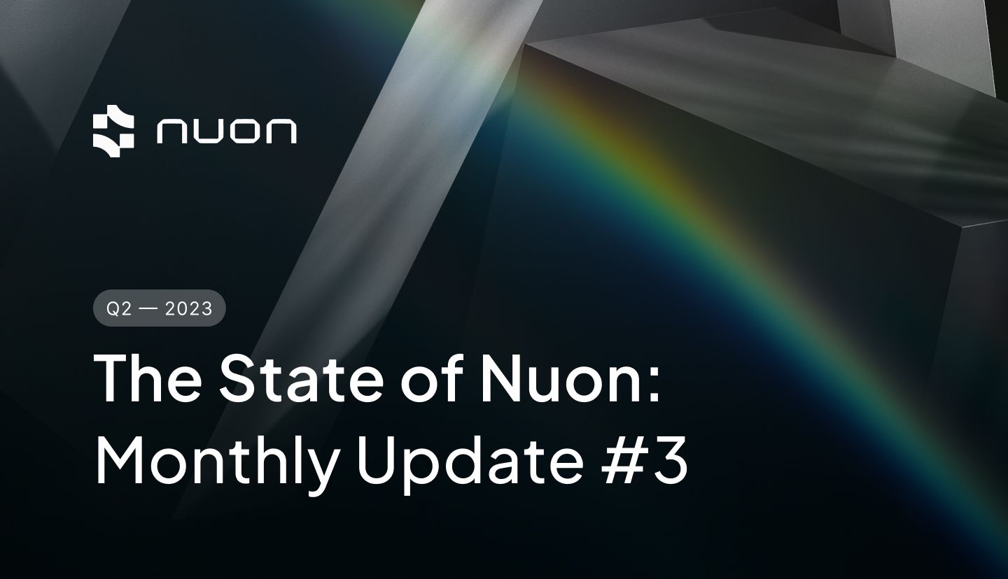The State of Nuon – Monthly Update #3